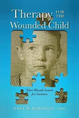 Therapy for the Wounded Child By Robinson 9781685153496 (Paperback)
