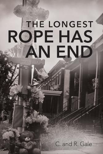 THE LONGEST ROPE HAS AN END By Gale, C. and R. 9781685153557
