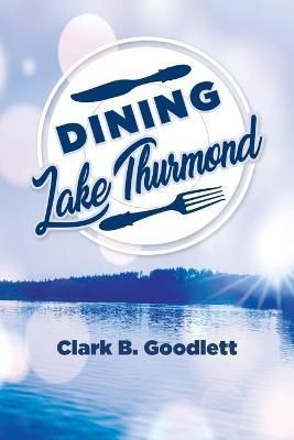 Dining Lake Thurmond By Goodlett 9781685159696 (Paperback)