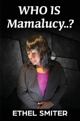 Who Is Mamalucy? By Smiter 9781685159863 (Paperback)
