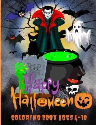 Happy Halloween Coloring Book Ages 4-10 By Wilrose 9781685190125