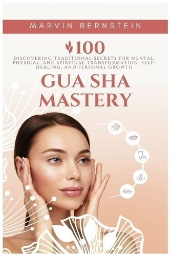 Gua Sha Mastery By Bernstein 9781685223953 (Paperback)