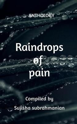 Raindrops of Pain By Sujisha Subrahmanian 9781685230166 (Paperback)