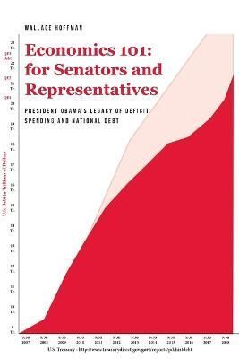 Economics 101 for Senators and Representatives By Hoffman (Paperback)
