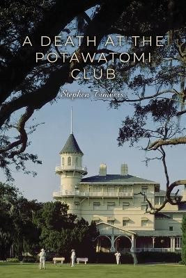 A Death at the Potawatomi Club By Stephen Timbers 9781685372231
