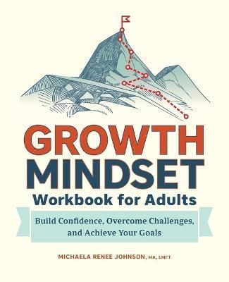 Growth Mindset Workbook for Adults By Michaela Renee Johnson
