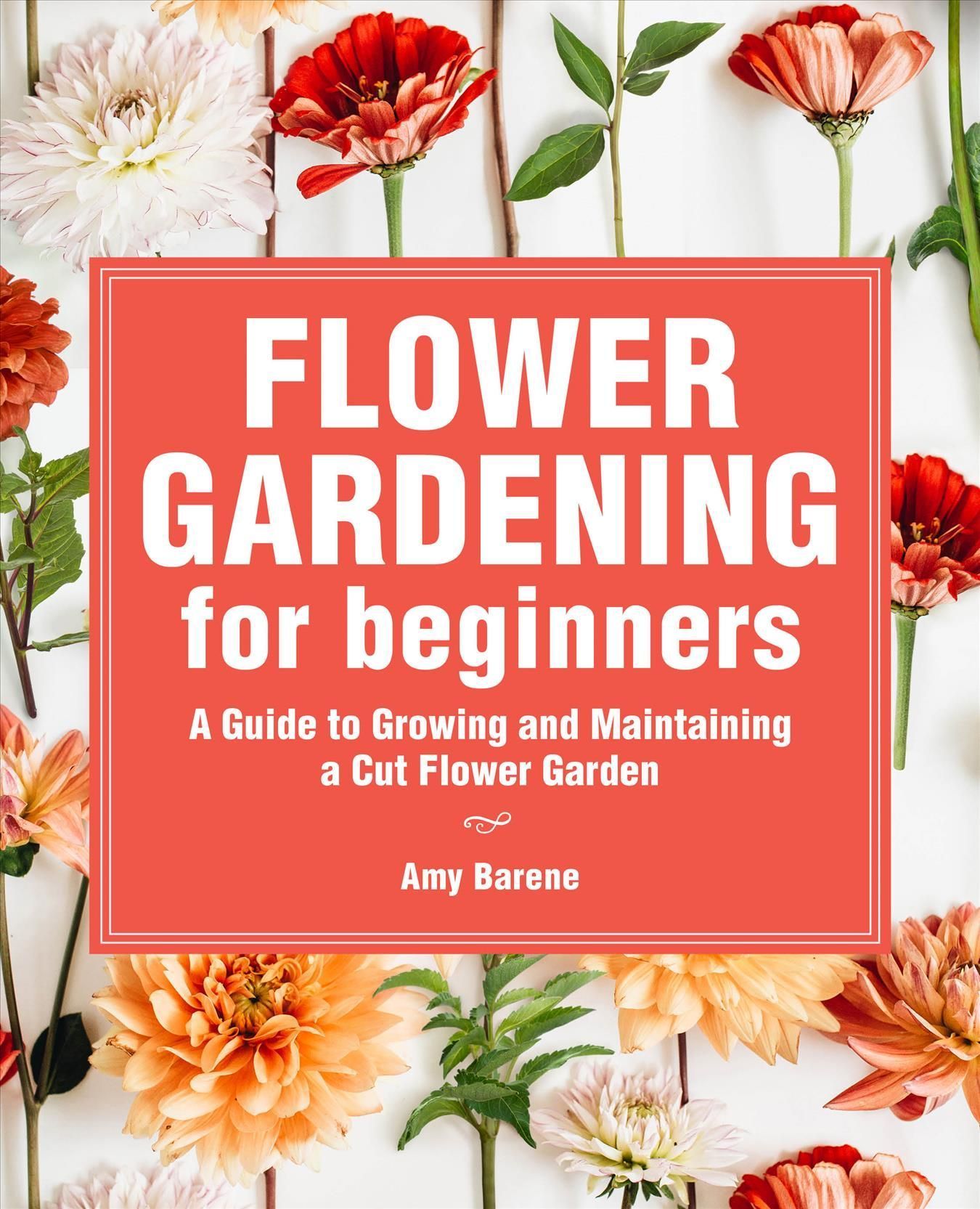 Flower Gardening for Beginners By Amy Barene 9781685391058 (Paperback)
