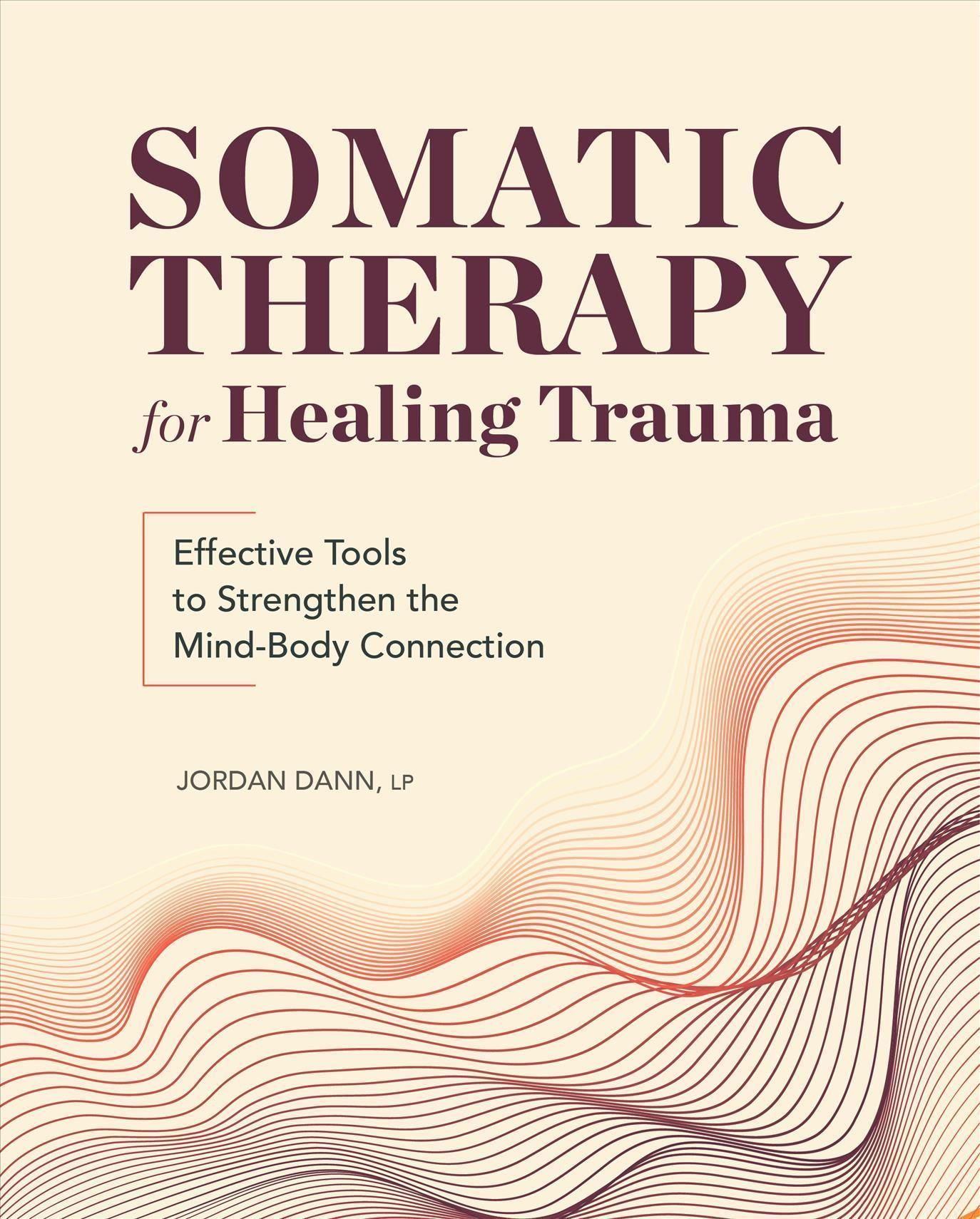Somatic Therapy for Healing Trauma By Jordan Dann 9781685393779