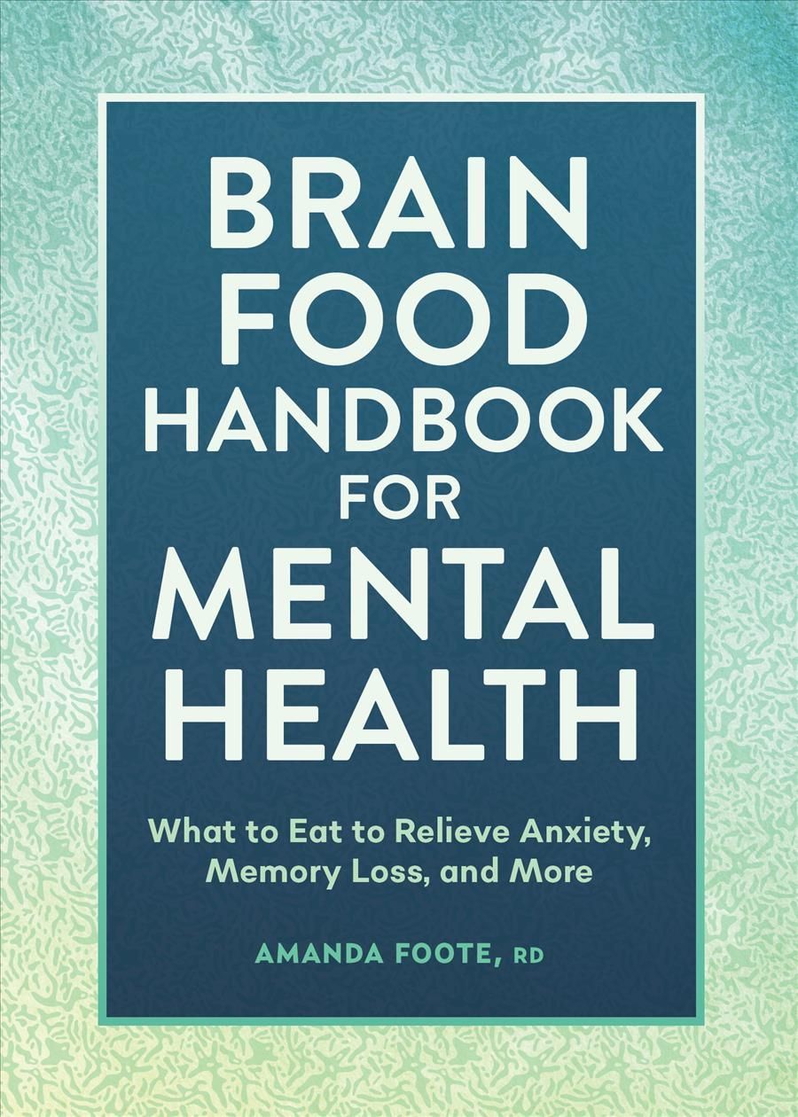 Brain Food Handbook for Mental Health By Amanda Foote 9781685396510