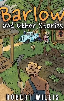 Barlow and Other Stories By Robert Willis 9781685471965 (Hardback)