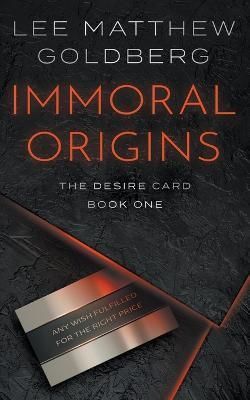 Immoral Origins: A Suspense Thriller By Goldberg, Lee Matthew