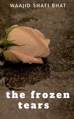 Frozen Tears By Shafi 9781685549954 (Paperback)