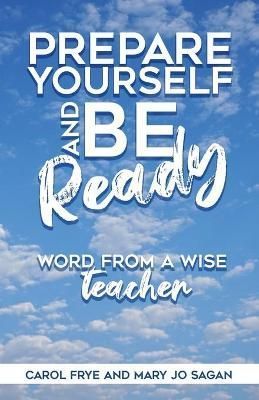 Prepare Yourself and Be Ready By Frye 9781685560959 (Paperback)
