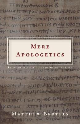 Mere Apologetics By Bertels 9781685561178 (Paperback)