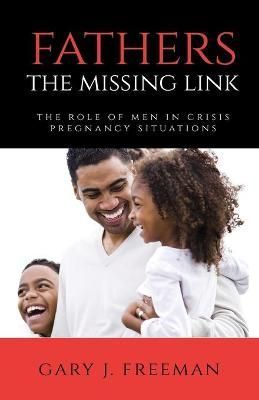 Fathers - The Missing Link By Freeman 9781685561819 (Paperback)
