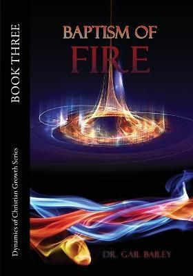 Baptism of Fire By Bailey 9781685566579 (Paperback)