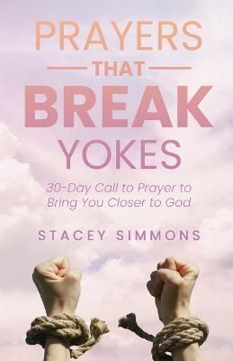 Prayers that Break Yokes By Simmons 9781685567477 (Paperback)