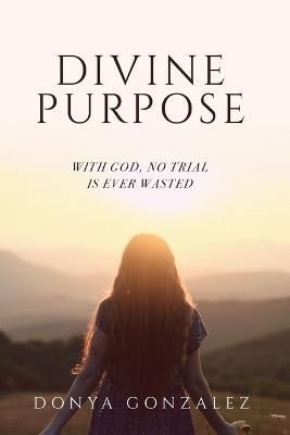 Divine Purpose By Gonzalez 9781685569051 (Paperback)