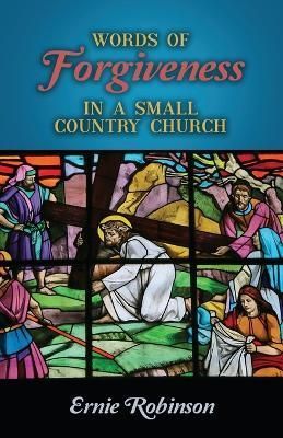 Words of Forgiveness in a Small Country Church By Robinson (Paperback)