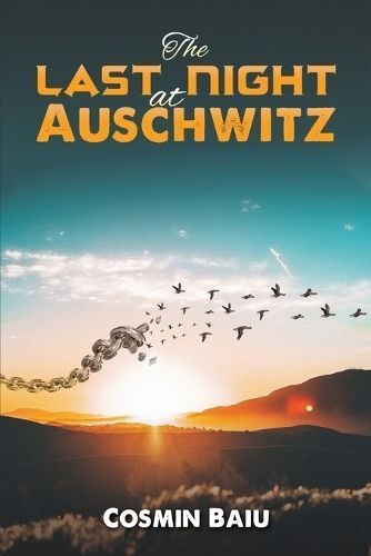 The Last Night at Auschwitz By Cosmin Baiu 9781685625702 (Paperback)