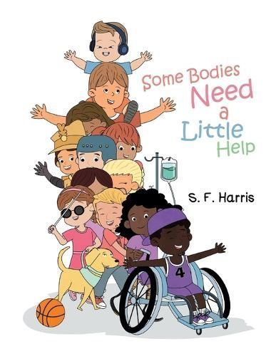 Some Bodies Need a Little Help By S. F. Harris 9781685628321