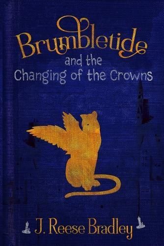 Brumbletide and the Changing of the Crowns By Bradley 9781685648084