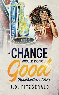 A Change Would Do You Good: Manhattan Girls By Fitzgerald, J.D.