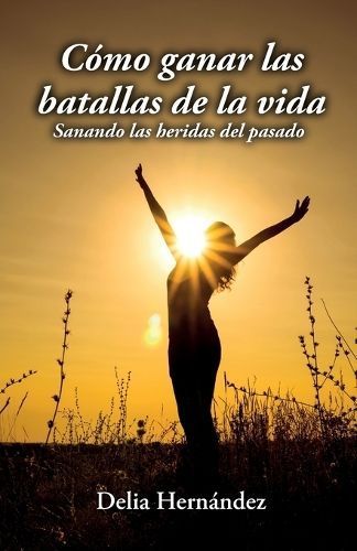 C?mo ganar las batallas de la vida By Hern?ndez 9781685745516