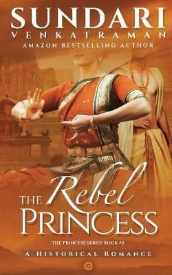 Rebel Princess By Sundari Venkatraman 9781685867003 (Paperback)