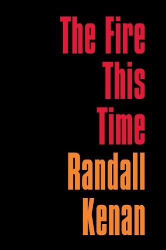 The Fire This Time By Randall Kenan 9781685890025 (Paperback)