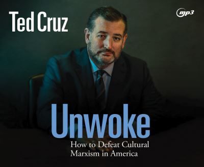 Unwoke By Ted Cruz (author), Timothy Andrés Pabon (narrator)