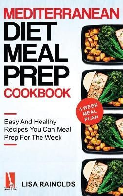 Mediterranean Diet Meal Prep Cookbook By Rainolds 9781690437215