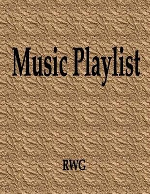 Music Playlist By Rwg 9781690993148 (Paperback)