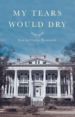 My Tears Would Dry By Namoshe 9781698700304 (Paperback)