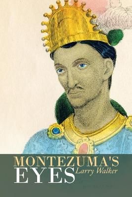 Montezuma's Eyes By Larry Walker 9781698701455 (Paperback)