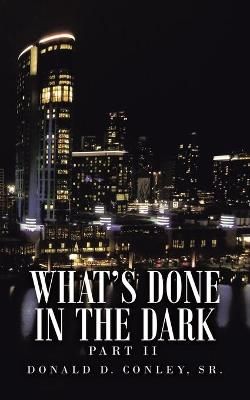 What's Done in the Dark By Conley 9781698706320 (Paperback)