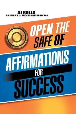Open the Safe of Affirmations for Success By Rolls 9781698708133