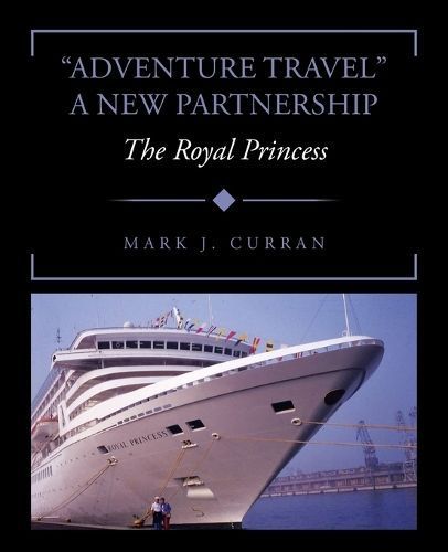 "Adventure Travel" A New Partnership By Mark J Curran 9781698716237