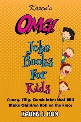 Karen's OMG Joke Books For Kids By Bun 9781702915762 (Paperback)