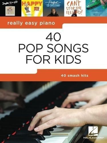 40 Pop Songs for Kids: Really Easy Piano Songbook 9781705113950