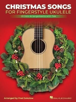 Christmas Songs for Solo Fingerstyle Ukulele By Sokolow 9781705139097