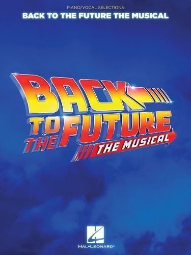 Back to the Future: The Musical: Piano/Vocal Selections 9781705185193
