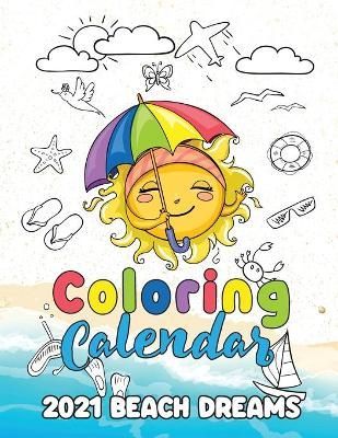Coloring Calendar 2021 Beach Dreams By Gumdrop Press 9781713902850