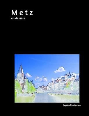 Metz En Dessins 20X25 By Carolina Mazon 9781714928934 (Hardback)