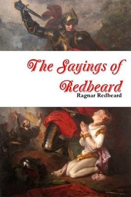 Sayings of Redbeard By Ragnar Redbeard 9781716014529 (Paperback)