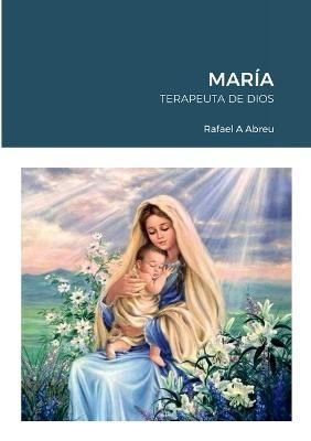 Mar?a Terapeuta de Dios By Abreu 9781716052736 (Paperback)