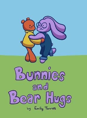Bunnies and Bear Hugs By Torres 9781716058868 (Hardback)