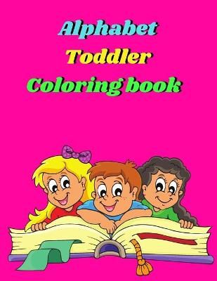 Alphabet Toddler Coloring Book By Tony Reed 9781716080586 (Paperback)