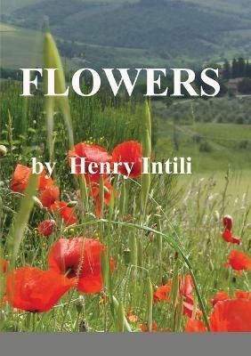 Flowers By Henry Intili 9781716096037 (Paperback)