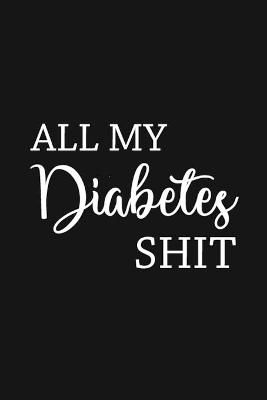 All My Diabetes Shit By Online Store 9781716100949 (Paperback)